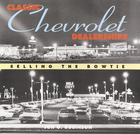  Classic Chevrolet Dealerships: Selling The Bow Tie